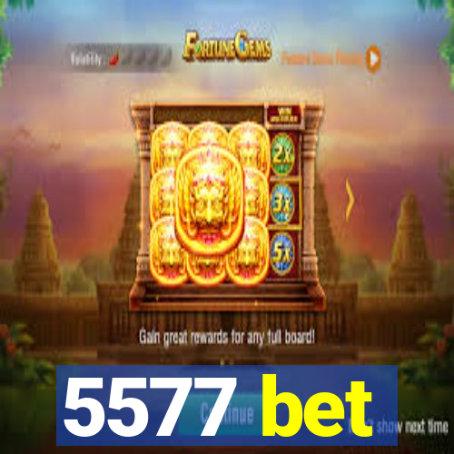 5577 bet